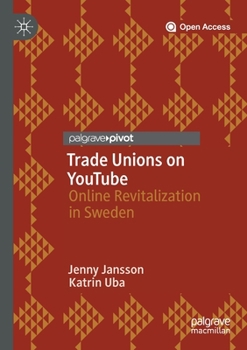 Paperback Trade Unions on Youtube: Online Revitalization in Sweden Book