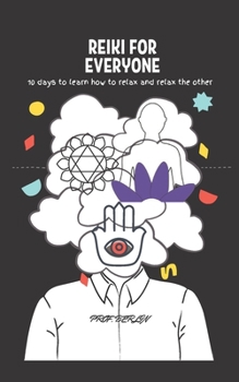 Paperback Reiki for Everyone: 10 days to learn how to relax and relax the other Book
