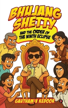 Paperback Bhujang Shetty and The Order of the Ninth Eclipse Book