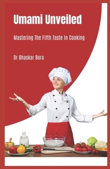 Paperback Umami Unveiled: Mastering the Fifth Taste in Cooking Book
