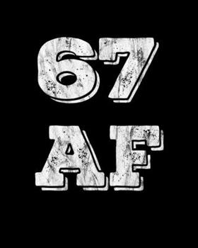 67 AF: 67th Birthday Wedding 2020 Monthly Journal Gift Idea 8 in x10 in Book 110 Cream Pages Notebook