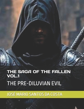 Paperback The Saga of the Fallen Vol 1: The Pre-Diluvian Evil Book