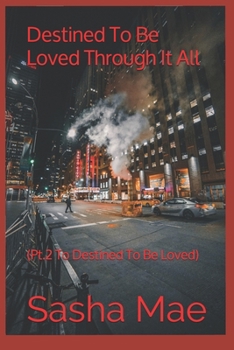 Paperback Destined To Be Loved Through It All (PT.2 to Destined To Be Loved) Book