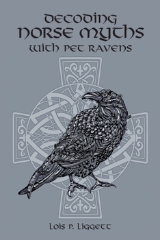 Paperback Decoding Norse Myths with Pet Ravens Book