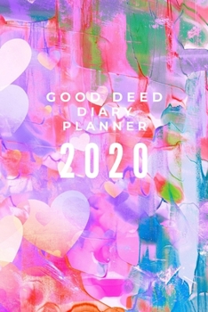 Paperback Good Deed Diary planner 2020: Journal Gratitude weekly daily planner notes Book