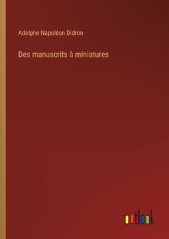 Paperback Des manuscrits à miniatures [French] Book