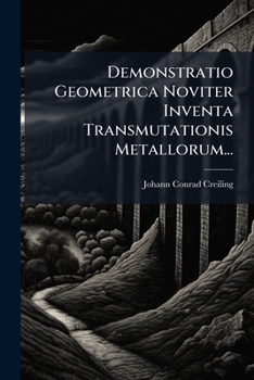 Paperback Demonstratio Geometrica Noviter Inventa Transmutationis Metallorum... [Latin] Book