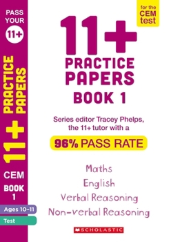 Paperback 11+ Practice Papers for the CEM Test: Set 1 Tests for English, Verbal Reasoning, Maths and Non-Verbal Reasoning (Ages 10-11) by Tracey Phelps, the tutor with a 96% pass rate. Book