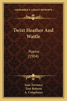 Paperback Twixt Heather and Wattle: Poems (1904) Book