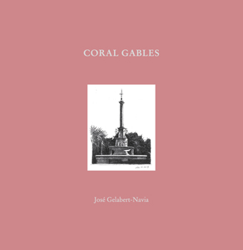 Hardcover Coral Gables: José Gelabert-Navia (World's Great Cities) Book