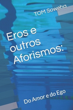 Paperback Eros e outros Aforismo: Do Amor e do Ego [Portuguese] Book