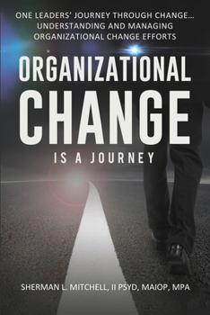 Paperback Organizational Change is a Journey: Understanding & Managing Organizational Change Book