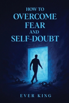 Paperback How to Overcome Fear and Self-Doubt Book