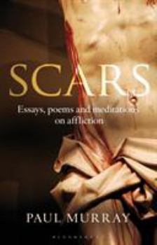 Paperback Scars: Essays, Poems and Meditations on Affliction Book