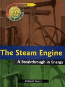Paperback The Steam Engine - a Breakthrough in Energy (Turning Points in History) Book