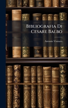 Bibliografia Di Cesare Balbo (Latin Edition)