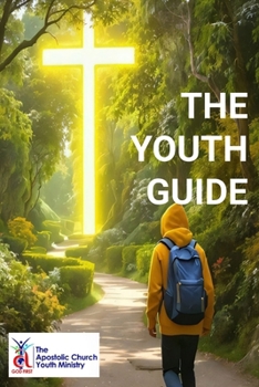 The Apostolic Church International Youth Guide