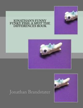 Paperback Jonathan's Funny Funky Fish: A spot the differences book