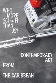 Paperback Who More Sci-Fi Than Us?: Contemporary Art from the Caribbean Book