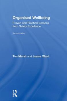 Hardcover Organised Wellbeing: Proven and Practical Lessons from Safety Excellence Book