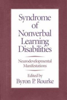 Hardcover Syndrome of Nonverbal Learning Disabilities: Neurodevelopmental Manifestations Book