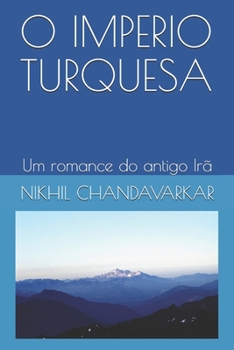 Paperback O Imperio Turquesa: Um romance do antigo Irã [Portuguese] Book