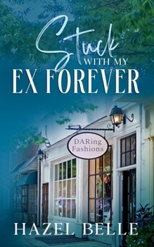 Paperback Stuck With My Ex Forever: A Second Chance Clean Romance Book