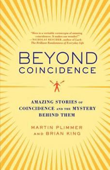 Paperback Beyond Coincidence: Amazing Stories of Coincidence and the Mystery Behind Them Book