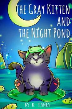 Paperback Children's books THE GRAY KITTEN AND THE NIGHT POND children's books ages 1-3 cat books for kids book for kids kids books childrens books: The story i Book