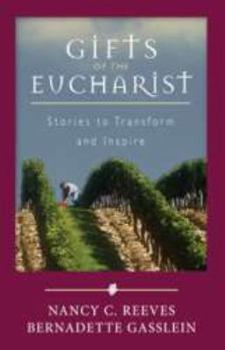 Paperback Gifts of the Eucharist: Stories to Transform and Inspire Book