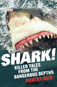 Paperback Shark!: Killer Tales from the Dangerous Depths Book