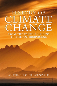 Hardcover History of Climate Change: From the Earth's Origins to the Anthropocene Book