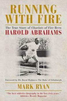 Paperback Running with Fire: The True Story of 'Chariots of Fire' Hero Harold Abrahams Book