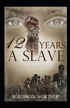 Paperback Twelve Years a Slave: a classics illustrated edition Book
