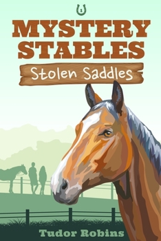 Paperback Stolen Saddles: A fun-filled mystery featuring best friends and horses Book