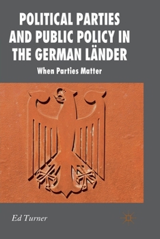 Paperback Political Parties and Public Policy in the German Länder: When Parties Matter Book