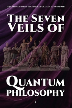 Paperback The Seven Veils of Quantum Philosophy Book