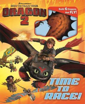 Hardcover How to Train Your Dragon 2: Time to Race! [With Model Pieces] Book