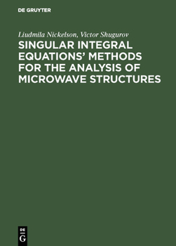 Hardcover Singular Integral Equations' Methods for the Analysis of Microwave Structures Book