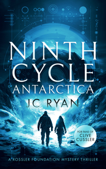Ninth Cycle Antarctica - Book #2 of the Rossler Foundation