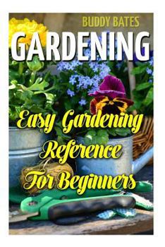 Paperback Gardening: Easy Gardening Reference For Beginners Book