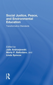 Hardcover Social Justice, Peace, and Environmental Education: Transformative Standards Book