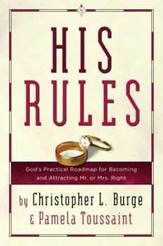 Hardcover His Rules: God's Practical Road Map for Becoming and Attracting Mr. or Mrs. Right Book
