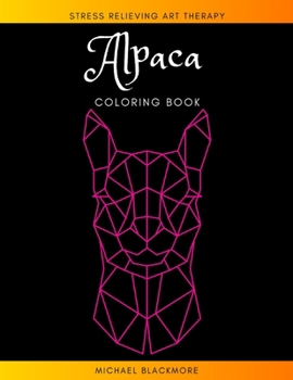 Alpaca Coloring Book: BIG Books with Stress Relieving Alpacas to Color Perfect Gift for Alpaca Lovers Girls & Women (Animal Adult Colouring Books)