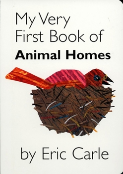 My Very First Book of Animal Homes - Book  of the World of Eric Carle