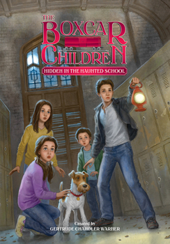 Hidden in the Haunted School - Book #144 of the Boxcar Children