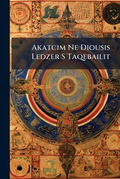 Paperback Akatcim Ne Diousis Ledzer S Taqebailit: Catéchisme Du Diocèse D'alger En Langue Kabile Book