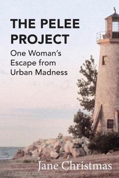 Paperback The Pelee Project: One Woman's Escape from Urban Madness Book