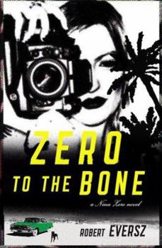Zero to the Bone: A Nina Zero Novel (Nina Zero Novels) - Book #5 of the Nina Zero