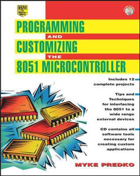 Hardcover Programming and Customizing the 8051 Microcontroller [With *] Book